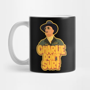 Apocalypse Now - Charlie don´t Surf Mug